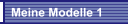 Meine Modelle 1